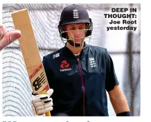  ??  ?? DEEP IN THOUGHT: Joe Root yesterday