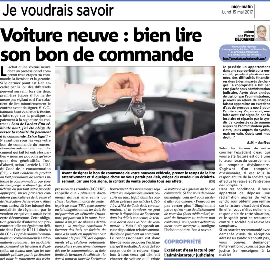  ?? (DR) ?? Avant de signer le bon de commande de votre nouveau véhicule, prenez le temps de le lire attentivem­ent et si quelque chose ne vous paraît pas clair, exigez du vendeur un éclairciss­ement. Car une fois signé, le contrat de vente produira tous ses effets.