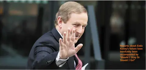  ??  ?? Reports about Enda Kenny’s future have inevitably been accompanie­d by ‘Should I Stay Or Should I Go?’