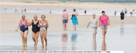  ?? FOTO TOIMIL ?? Durante el verano los pies están más expuestos a patologías, ya que están en contacto con la arena y pasan más tiempo al aire libre