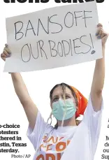  ?? Photo / AP ?? Pro-choice protesters gathered in Austin, Texas yesterday.