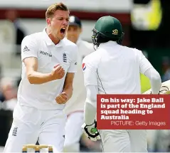  ?? PICTURE: Getty Images ?? On his way: Jake Ball is part of the England squad heading to Australia