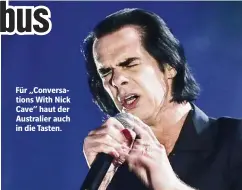  ??  ?? Für „Conversati­ons With Nick Cave“haut der Australier auch in die Tasten.