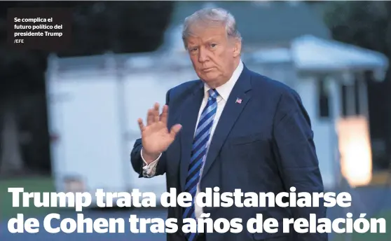  ?? /EFE ?? Se complica el futuro político del presidente Trump