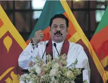  ?? Reuters ?? Sri Lanka’s new PM Mahinda Rajapaksa is revered by hardliners for defeating the Tamil Tigers militant group