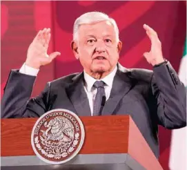  ?? ?? LLAMADO.
El presidente Andrés Manuel López Obrador, ayer.