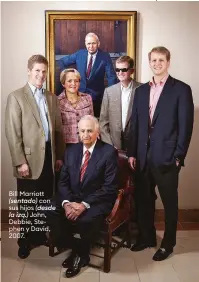  ?? ?? Bill Marriott (sentado) con sus hijos (desde
la izq.) John, Debbie, Stephen y David, 2007.