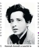  ??  ?? Hannah Arendt a suscité la controvers­e en 1963 avec son ouvrage consacré au procès d’Adolf Eichmann.