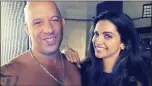  ??  ?? Vin Diesel & Deepika Padukone.