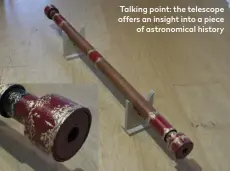  ??  ?? Talking point: the telescope offers an insight into a piece of astronomic­al history