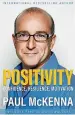  ?? ?? Positivity: Confidence, Resilience, Motivation by Paul McKenna is out now published by Welbeck, priced £14.99