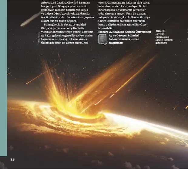  ??  ?? Altta: Bir asteroit çarpmasını­n sanatçı tasarımı görüntüsü