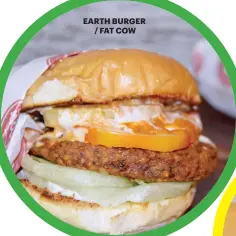  ??  ?? EARTH BURGER / FAT COW