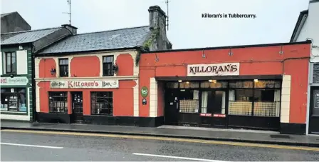  ??  ?? Killoran’s in Tubbercurr­y.