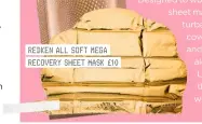  ??  ?? REDKEN ALL SOFT MEGA RECOVERY SHEET MASK £10