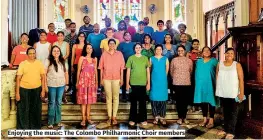  ?? ?? Enjoying the music: The Colombo Philharmon­ic Choir members