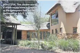  ??  ?? BEAUTIFUL. This double-storey K’shane estate home in Kosmos at Hartbeespo­ort Dam will be auctioned on July 6.