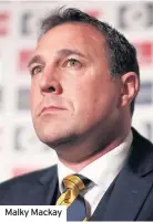  ??  ?? Malky Mackay