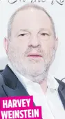  ??  ?? HARVEY WEINSTEIN