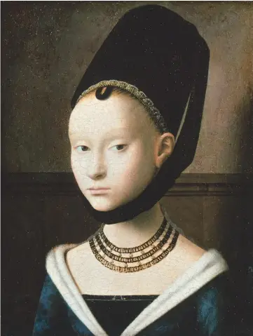  ??  ?? Portrait of a Young Girl, about 1470, 11½in by 9in, by Petrus Christus (active by 1444–75/6), Gemäldgale­rie, Berlin, Germany