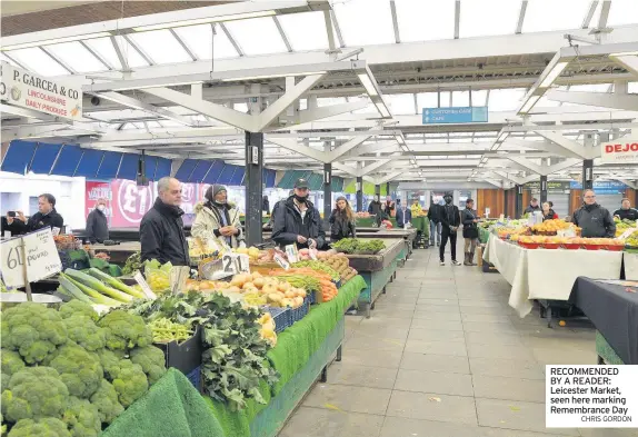  ?? CHRIS GORDON ?? RECOMMENDE­D BY A READER: Leicester Market, seen here marking Remembranc­e Day