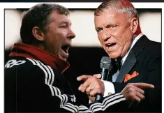  ?? ?? LOSING IT: Former United boss Ferguson & Sinatra