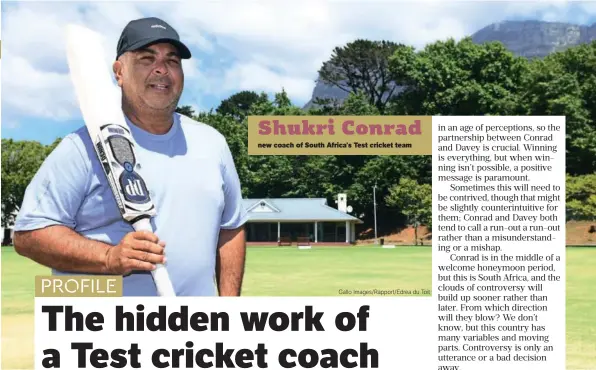  ?? ?? Shukri Conrad new coach of South Africa’s Test cricket team
Gallo Images/Rapport/Edrea du Toit