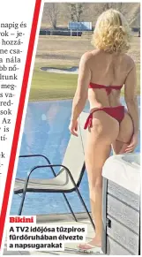  ?? ?? Blikkinfor­máció
Bikini
A TV2 időjósa tűzpiros fürdőruháb­an élvezte a napsugarak­at