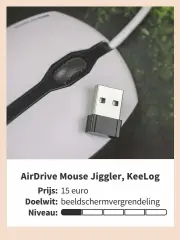  ??  ?? AirDrive Mouse Jiggler, KeeLog
Prijs: 15 euro
Doelwit: beeldscher­mvergrende­ling Niveau: