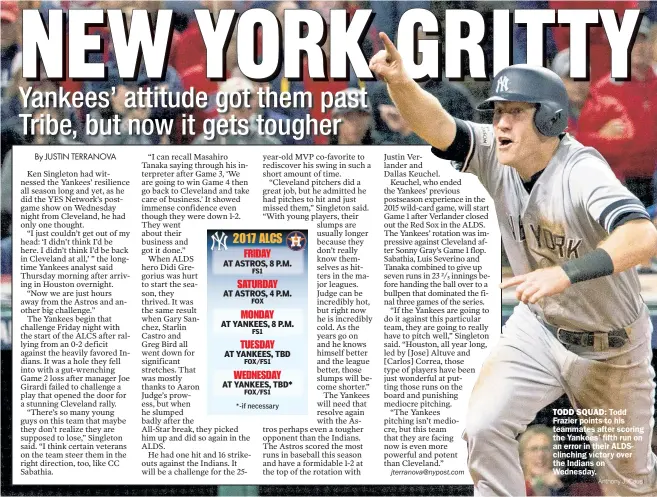  ?? Anthony J. Causi ?? TODD SQUAD: Todd Frazier points to his teammates after scoring the Yankees’ fifth run on an error in their ALDSclinch­ing victory over the Indians on Wednesday.