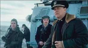  ?? Contribute­d photo ?? Tom Hanks writes and stars in “Greyhound” a fast-paced World War II picture about a U.S. destroyer captain in charge of a large convoy of ships crossing the Atlantic under the threat of a pack of Nazi U-boats.