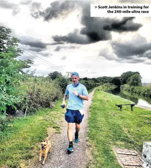  ??  ?? > Scott Jenkins in training for the 240-mile ultra race