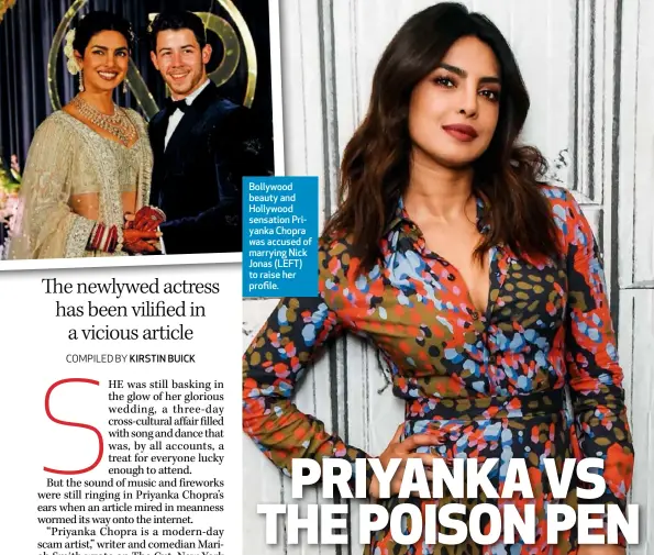  ??  ?? Bollywood beauty and Hollywood sensation Priyanka Chopra was accused of marrying Nick Jonas (LEFT) to raise her profile.