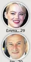  ??  ?? Emma... 29 Jim... 70