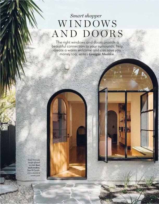  ??  ?? Steel-framed, single-glazed arched door and window, Steel & Smith; www.steeland smith.com