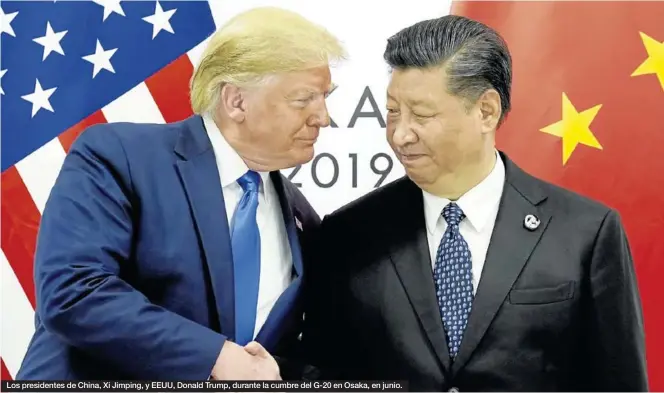 ?? AFP ?? Los presidente­s de China, Xi Jimping, y EEUU, Donald Trump, durante la cumbre del G-20 en Osaka, en junio.