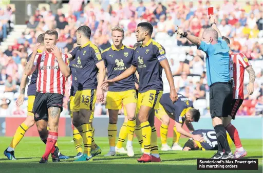  ??  ?? Sunderland’s Max Power gets his marching orders