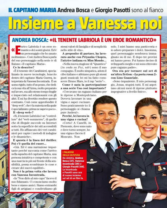  ??  ?? 24
I PALADINI DELLA GIUSTIZIA Da sinistra, Andrea Bosca (37), Vanessa Incontrada (39) e Giorgio Pasotti (44).
La Incontrada e Pasotti sono ora di nuovo insieme sul set di un film tv.