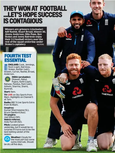  ?? REUTERS ?? Winners are grinners: (clockwise) Adil Rashid, Stuart Broad, Moeen Ali, Jimmy Anderson, Ollie Pope, Ben Stokes and Jonny Bairstow enjoy their 3-2 football victory over the rest of the squad yesterday under Stokes’s captaincy