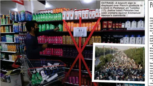  ??  ?? OUTRAGE: A boycott sign is displayed over French products in a store in Peshawar on Tuesday (17); (below inset) Pakistan has seen protests against Emmanuel Macron’s comments