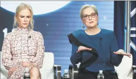  ?? Frederick M. Brown / Getty Images ?? Nicole Kidman, left, and Meryl Streep of the season two series ‘Big Little Lies,’ appears onstage during the HBO segment of the 2019 Winter Television Critics Associatio­n Press Tour at The Langham Huntington on Feb. 8 in Pasadena, Calif.