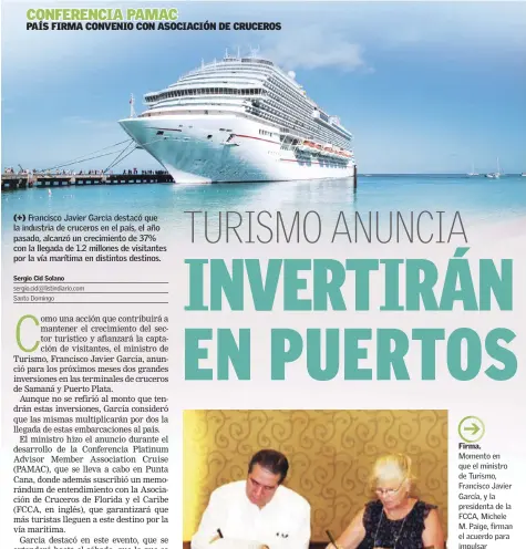  ??  ?? Francisco Javier Garcia destacó que la industria de cruceros en el país, el año pasado, alcanzó un crecimient­o de 37% con la llegada de 1.2 millones de visitantes por la vía marítima en distintos destinos. Firma. Momento en que el ministro de Turismo,...