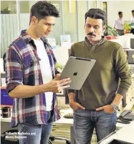  ?? PHOTOS:HTCS ?? Sidharth Malhotra and Manoj Bajpayee