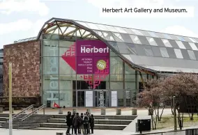  ??  ?? Herbert Art Gallery and Museum.