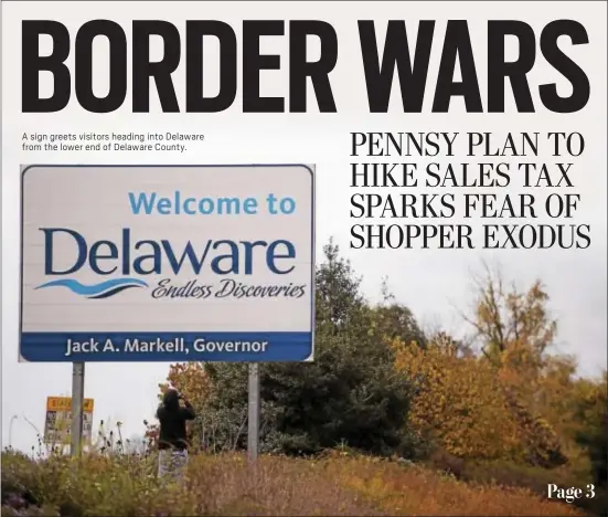  ?? RICK KAUFFMAN – DAILY TIMES ?? A sign greets visitors heading into Delaware from the lower end of Delaware County.