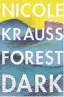  ??  ?? Forest Dark By Nicole Krauss Bloomsbury, 290pp, £14.99