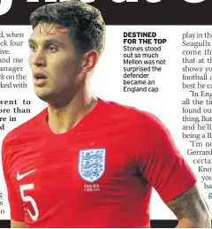  ??  ?? DESTINED FOR THE TOP Stones stood out so much Mellon was not surprised the defender became an England cap