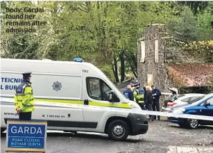  ??  ?? Body: Gardaí found her remains after admission