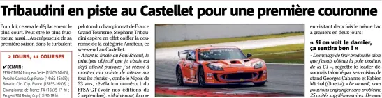  ?? (Photo SRO) ?? Révélation numéro  du championna­t FFSA GT , le Niçois Stéphane Tribaudini (Ginetta G) espère concrétise­r sa fulgurante montée en puissance en décrochant le titre de la catégorie Amateur, ce week-end au Castellet.