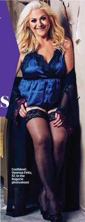  ??  ?? Confident: Vanessa Feltz, 57, in the lingerie photoshoot Picture: NICKY JOHNSTON / NEWS GROUP NEWSPAPERS